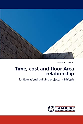 Time, cost and floor Area relationship: for Educational building projects in Ethiopia