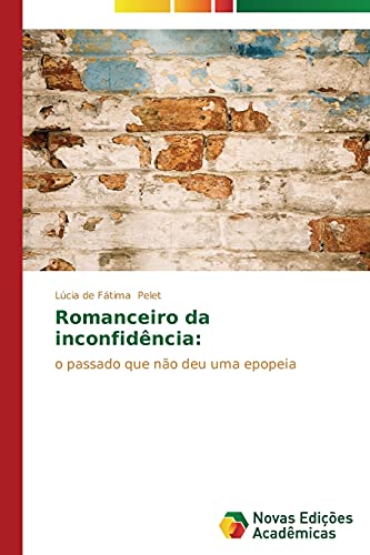 Romanceiro da inconfidência:: o passado que não deu uma epopeia