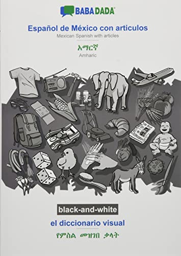 BABADADA black-and-white, Español de México con articulos - Amharic (in Ge¿ez script), el diccionario visual - visual dictionary (in Ge¿ez script): ... Amharic (in Ge¿ez script), visual dictionary