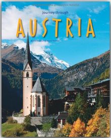 Journey through AUSTRIA - Reise durch ÖSTERREICH - Ein Bildband mit über 200 Bildern - STÜRTZ Verlag (Journey Through (Sturtz))