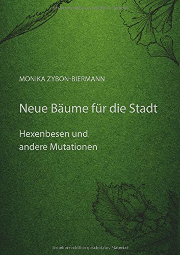 Neue Bäume für die Stadt: Hexenbesen und andere Mutationen