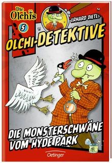 Olchi-Detektive. Die Monsterschwäne vom Hyde Park von Dietl, Erhard, Iland-Olschewski, Barbara | Buch | Zustand gut