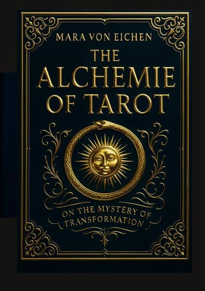 The Alchemie of Tarot: On the Mystery of Transformation