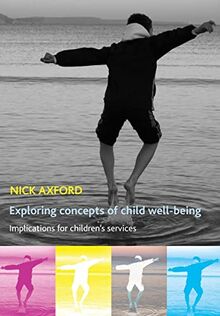 Exploring concepts of child well-being: Implications for Children's Services (Studies in Poverty, Inequality and Social Exclusion)