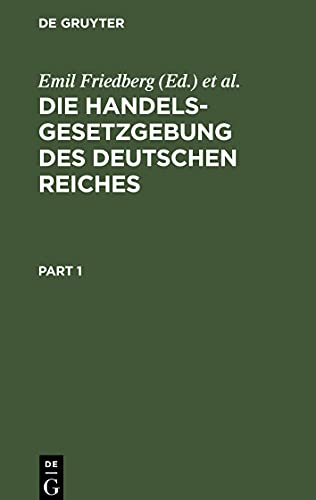 Die Handelsgesetzgebung des Deutschen Reiches: Handelsgesetzbuch vom 10. Mai 1897, einschließlich des Seerechtes. Wechselordnung vom 3. Juni 1908. Die ... und Verordnungen zum Handelsgesetzbuche