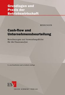 Cash-flow und Unternehmensbeurteilung. Berechnungen und Anwendungsfelder für die Finanzanalyse