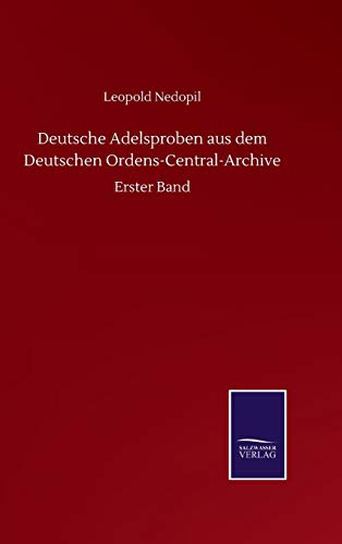 Deutsche Adelsproben aus dem Deutschen Ordens-Central-Archive: Erster Band