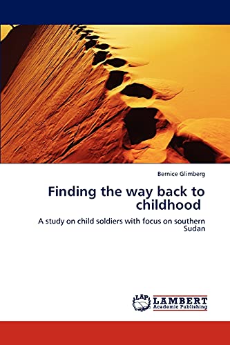Finding the way back to childhood: A study on child soldiers with focus on southern Sudan