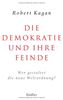 Die Demokratie und ihre Feinde: Wer gestaltet die neue Weltordnung?