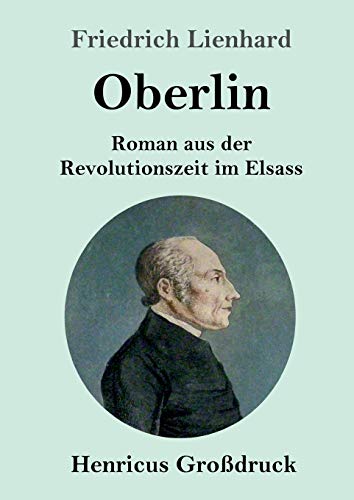 Oberlin (Großdruck): Roman aus der Revolutionszeit im Elsass