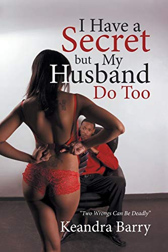 I Have a Secret but My Husband Do Too: Two Wrongs Can Be Deadly