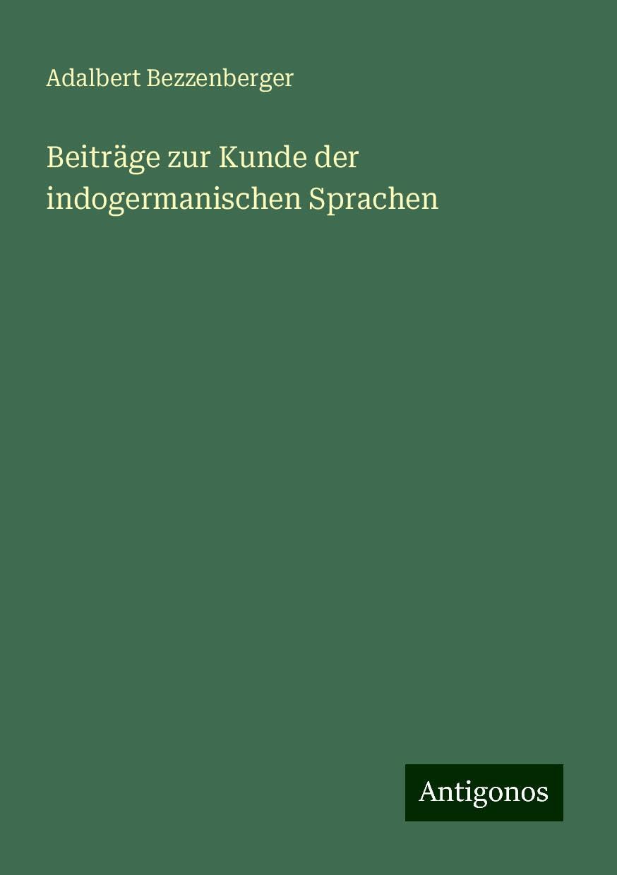 Beiträge zur Kunde der indogermanischen Sprachen