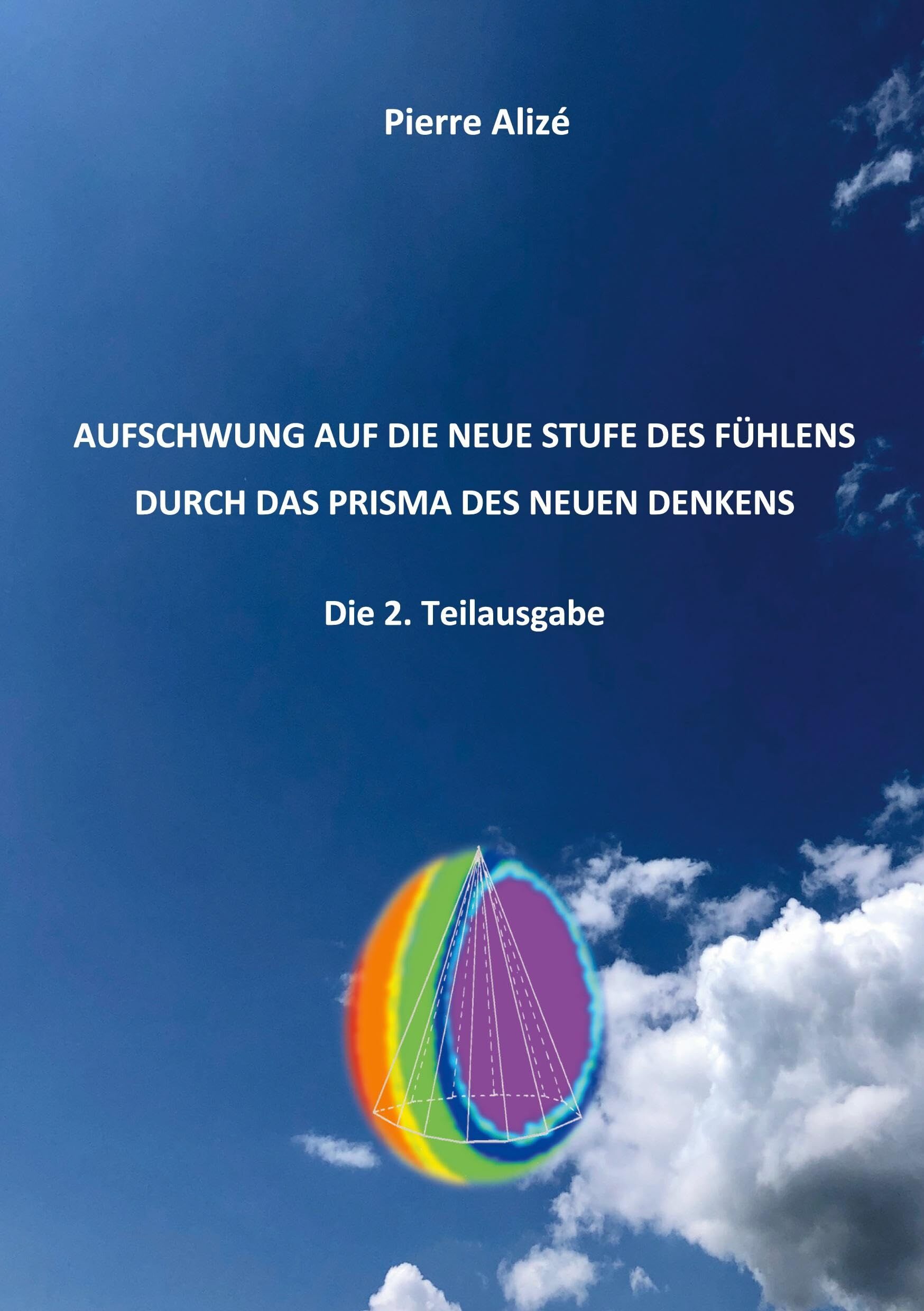 Aufschwung auf die neue Stufe des Fühlens durch das Prisma des neuen Denknes (Die 2. Teilausgabe)