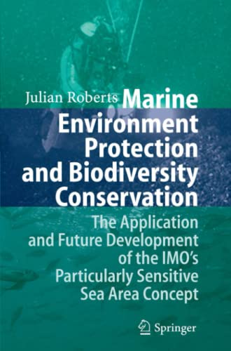 Marine Environment Protection and Biodiversity Conservation: The Application and Future Development of the IMO's Particularly Sensitive Sea Area Concept