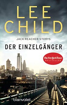 Der Einzelgänger: 12 Jack-Reacher-Storys