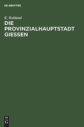 Die Provinzialhauptstadt Giessen: Ergebnisse der Volkszählung vom 1. December 1875