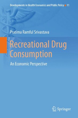 Recreational Drug Consumption: An Economic Perspective (Developments in Health Economics and Public Policy)