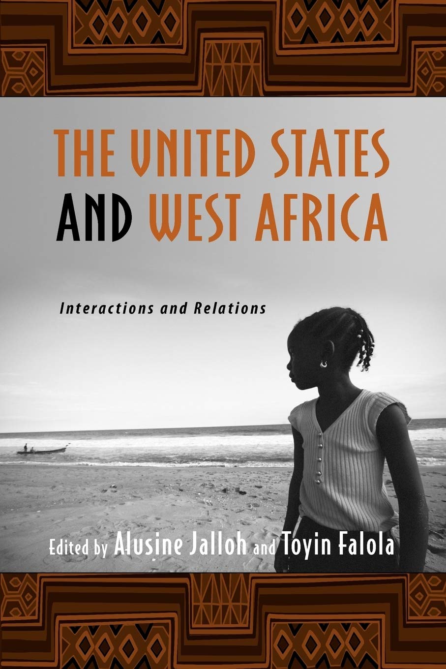 The United States and West Africa: Interactions and Relations (Rochester Studies in African History and the Diaspora, 34, Band 34)