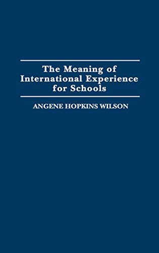 The Meaning of International Experience for Schools (Immunology; 28)