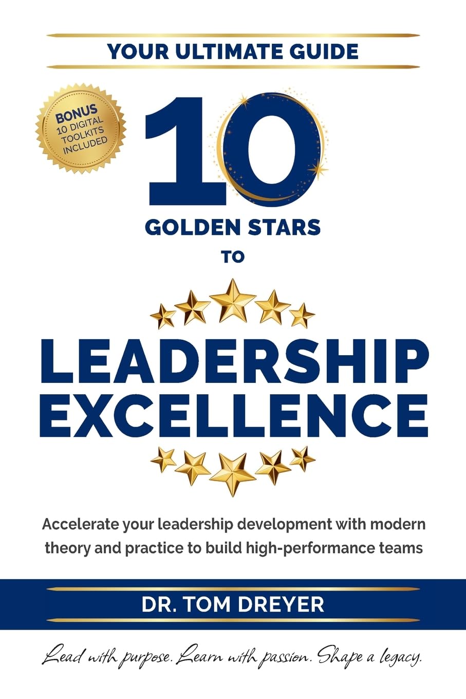 10 Golden Stars to Leadership Excellence: Accelerate your leadership development with modern theory and practice to build high-performance teams