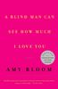 A Blind Man Can See How Much I Love You: Stories (Vintage Contemporaries)