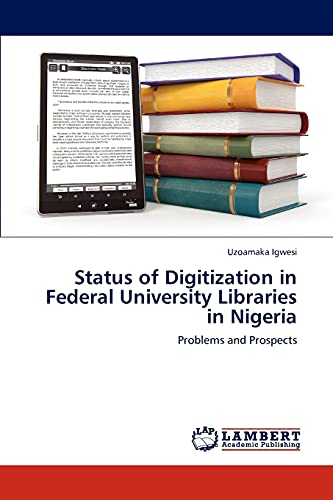 Status of Digitization in Federal University Libraries in Nigeria: Problems and Prospects
