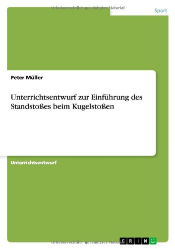 Unterrichtsentwurf zur Einführung des Standstoßes beim Kugelstoßen