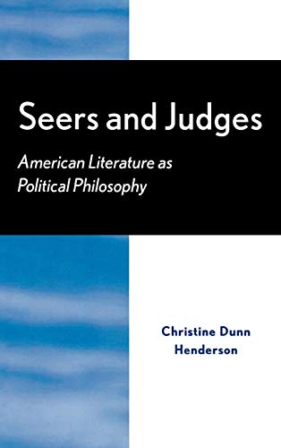 Seers and Judges: American Literature as Political Philosophy