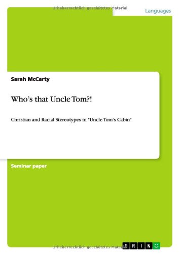 Who's that Uncle Tom?!: Christian and Racial Stereotypes in Uncle Tom's Cabin