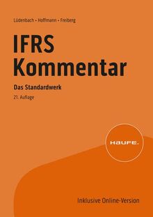 Haufe IFRS-Kommentar 21. Auflage: Das Standardwerk bereits in der 21. Auflage (Haufe Fachbuch)