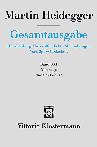 Gesamtausgabe. 4 Abteilungen / Vorträge: Teil 1: 1915 bis 1932 (Martin Heidegger Gesamtausgabe)