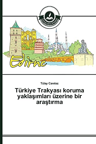 Türkiye Trakyasi koruma yaklasimlari üzerine bir arastirma