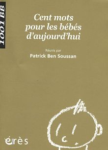 Cent mots pour les bébés d'aujourd'hui