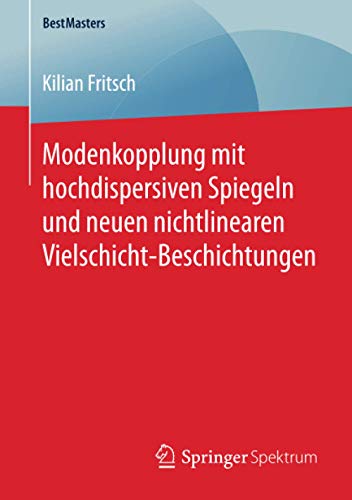 Modenkopplung mit hochdispersiven Spiegeln und neuen nichtlinearen Vielschicht-Beschichtungen (BestMasters)