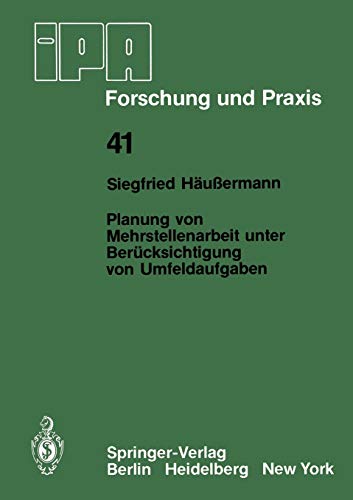Planung von Mehrstellenarbeit unter Berücksichtigung von Umfeldaufgaben (IPA-IAO - Forschung und Praxis, 41, Band 41)