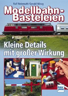 Die Modellbahn Werkstatt: Modellbahn-Basteleien Band 1: Kleine Details mit großer Wirkung: BD 1