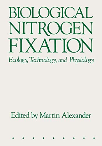 Biological Nitrogen Fixation: Ecology, Technology And Physiology