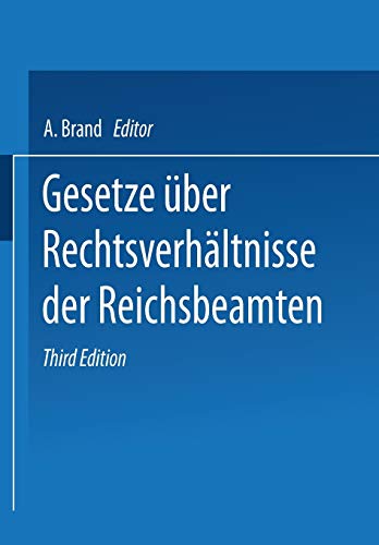 Gesetze über die Rechtsverhältnisse der Reichsbeamten: Reichsbeamtengesetz Hinterbliebenenfürsorgegesetz Unfallfürsorgegesetz