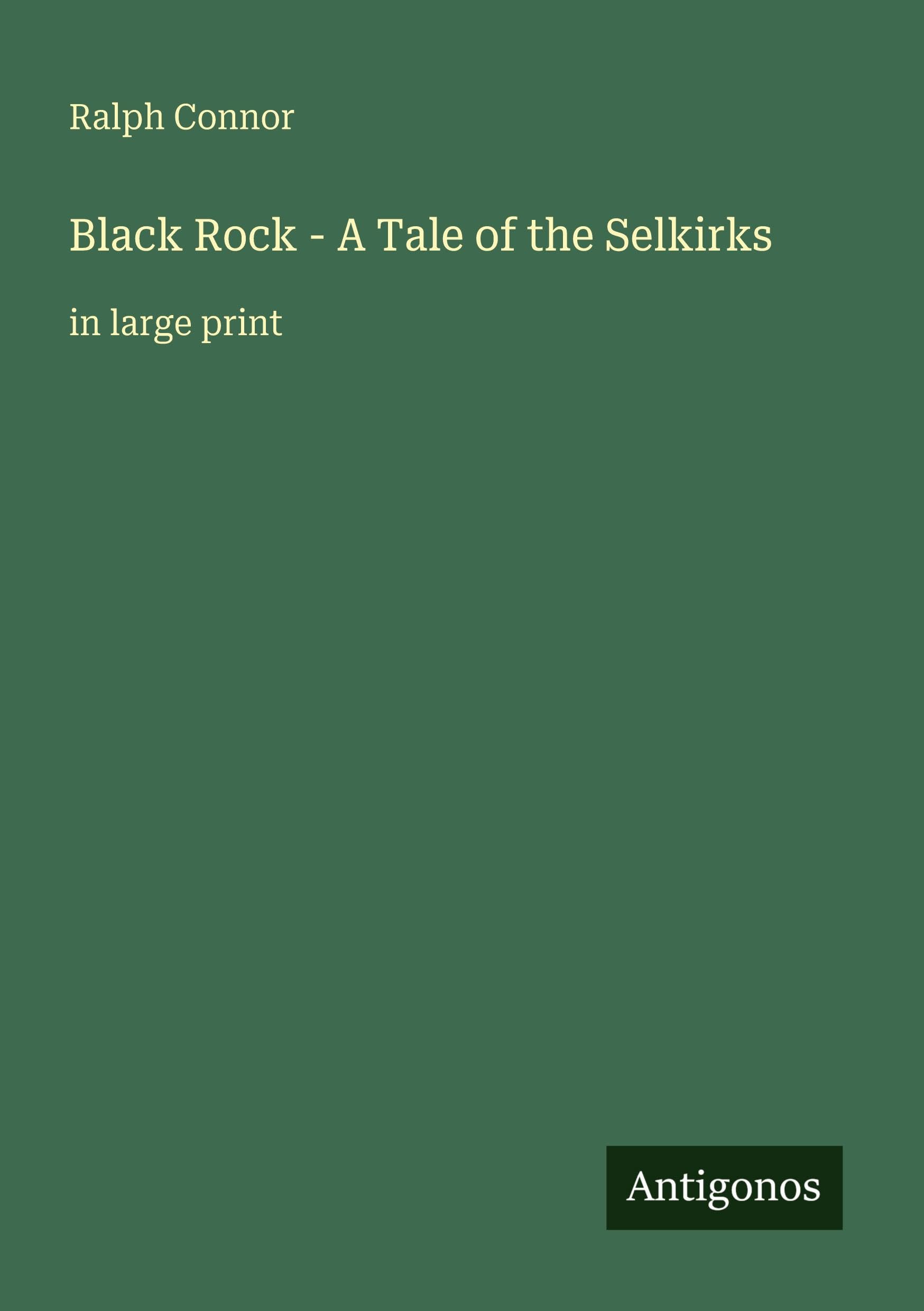 Black Rock - A Tale of the Selkirks: in large print