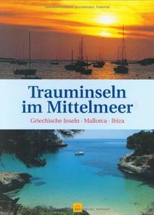 Trauminseln im Mittelmeer: Griechische Inseln, Mallorca, Ibiza