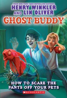 How to Scare the Pants Off Your Pets (Ghost Buddy, Band 3)