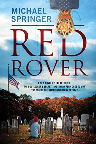 Red Rover: A New Novel by the Author of The Bootlegger's Secret and Mark Penn Goes to War The Sequel to Kaiser Brightman 082314