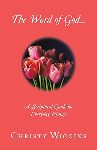 The Word of God...: A Scriptural Guide for Everyday Living