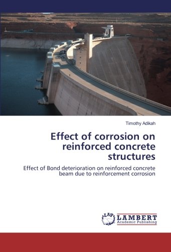 Effect of corrosion on reinforced concrete structures: Effect of Bond deterioration on reinforced concrete beam due to reinforcement corrosion
