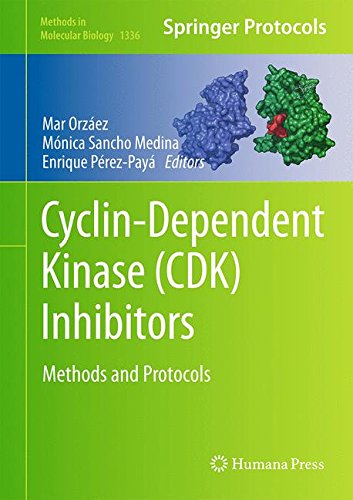 Cyclin-Dependent Kinase (CDK) Inhibitors: Methods and Protocols (Methods in Molecular Biology)