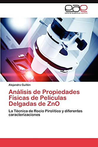 Análisis de Propiedades Físicas de Películas Delgadas de ZnO: La Técnica de Rocío Pirolítico y diferentes caracterizaciones