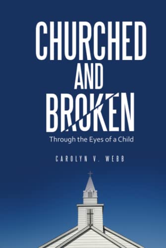 Churched and Broken: Through the Eyes of a Child