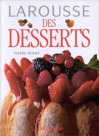 Larousse des Desserts de Pierre Hermé - Relié