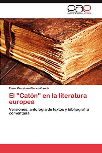 El Catón en la literatura europea: Versiones, antología de textos y bibliografía comentada