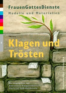 FrauenGottesDienste, Bd.5, Thema: Klagen und Trösten